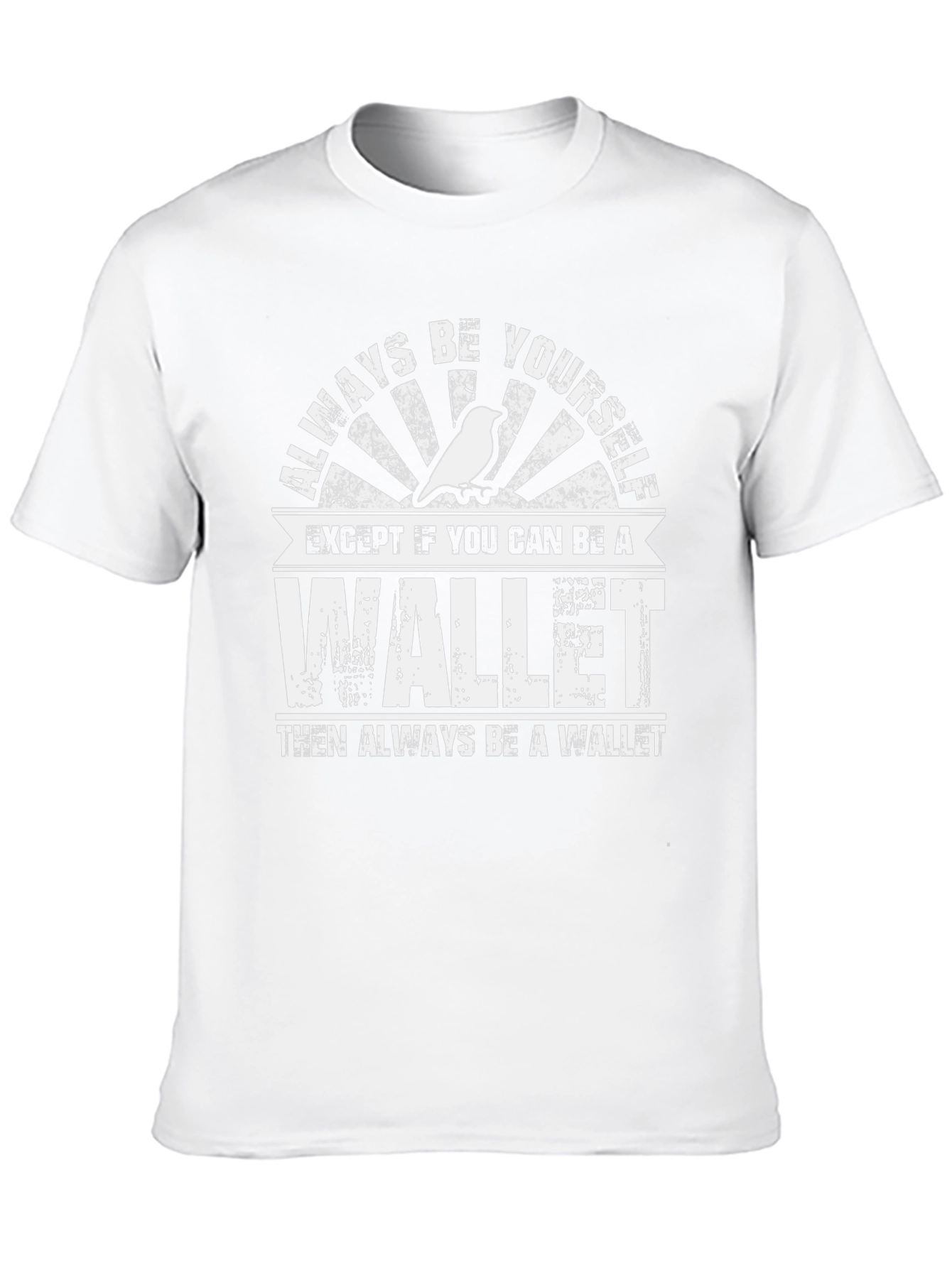 Always Be A Wallet Mens T-Shirt