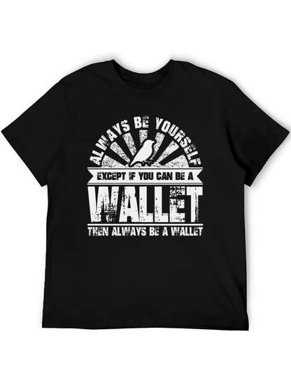 Always Be A Wallet Mens T-Shirt