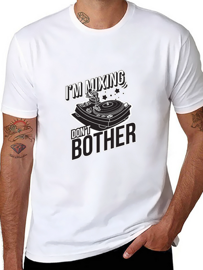 DJ Mixing Dont Bother Graphic T-Shirt