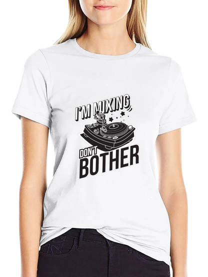DJ Mixing Dont Bother Graphic T-Shirt