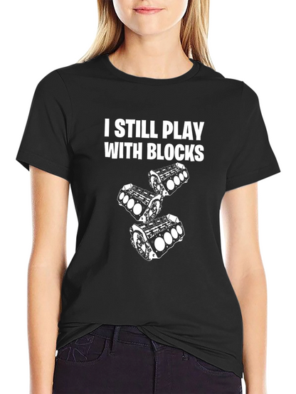 I Still Play With Blocks Mens T-Shirt