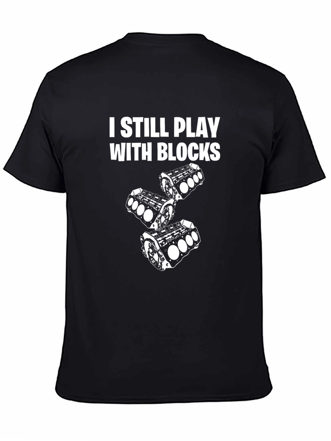 I Still Play With Blocks Mens T-Shirt