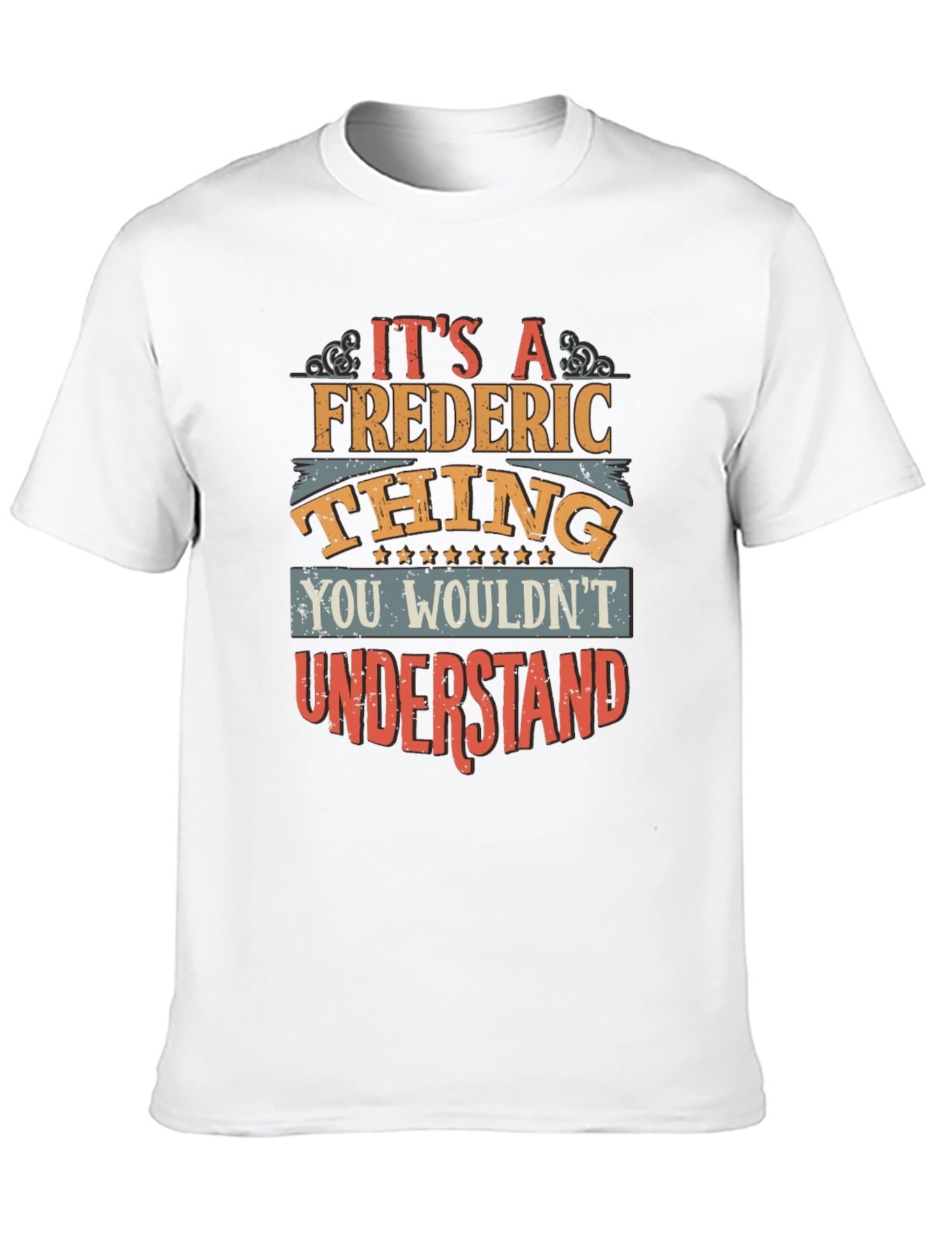 Its A Frederic Thing T-Shirt