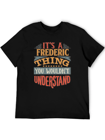 Its A Frederic Thing T-Shirt