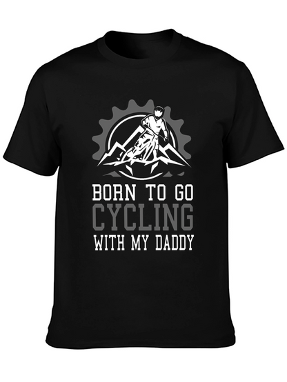 Born to Cycle with My Daddy T-Shirt
