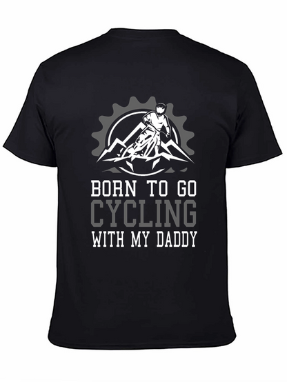 Born to Cycle with My Daddy T-Shirt