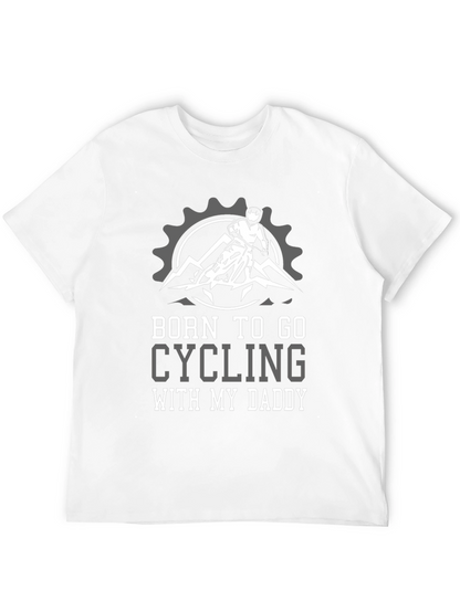 Born to Cycle with My Daddy T-Shirt