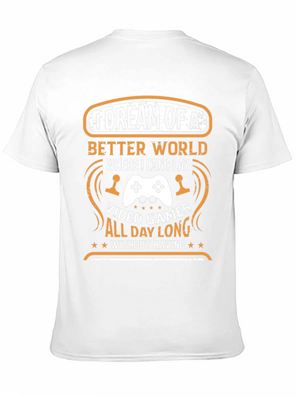 Gamers Dream T-Shirt: Video Games All Day Long