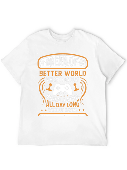 Gamers Dream T-Shirt: Video Games All Day Long