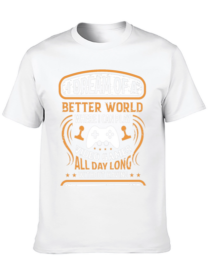 Gamers Dream T-Shirt: Video Games All Day Long