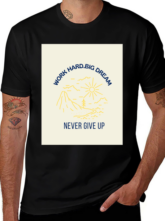 Motivational Black T-Shirt: Work Hard Big Dream Never Give Up