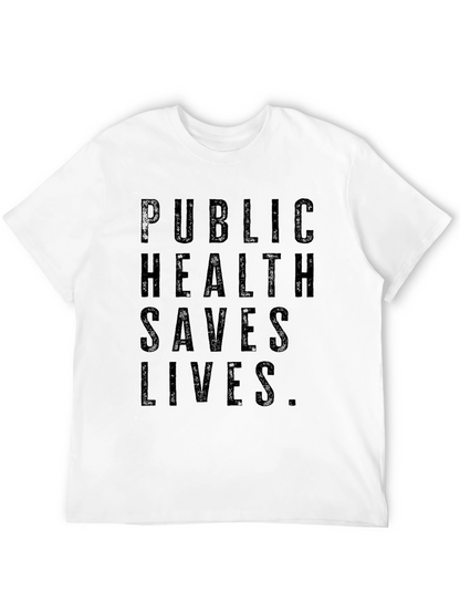 Public Health Saves Lives Graphic T-Shirt