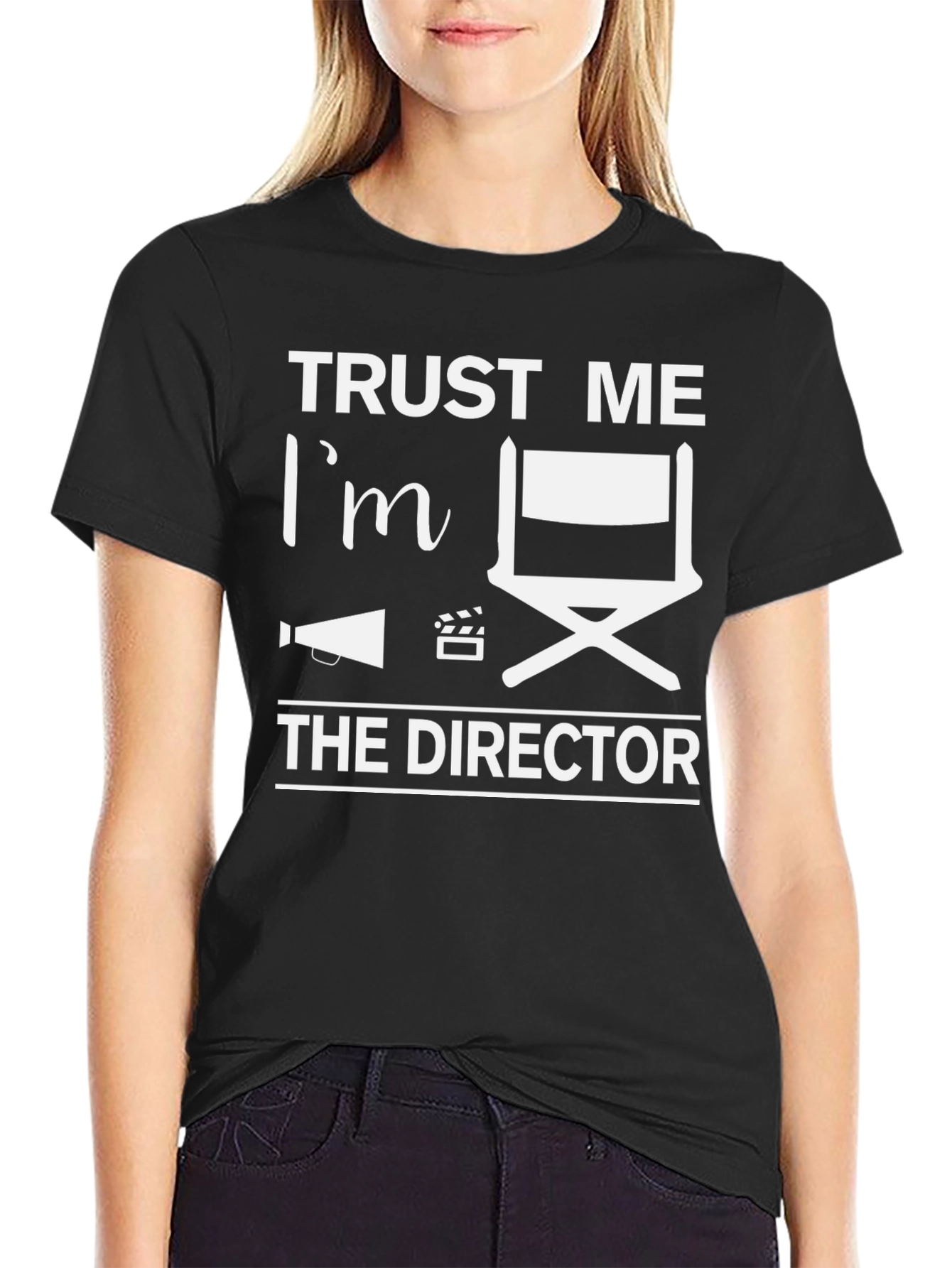 Trust Me Im the Director T-Shirt