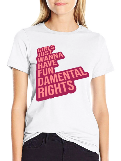 Girls Just Wanna Have Fun T-Shirt