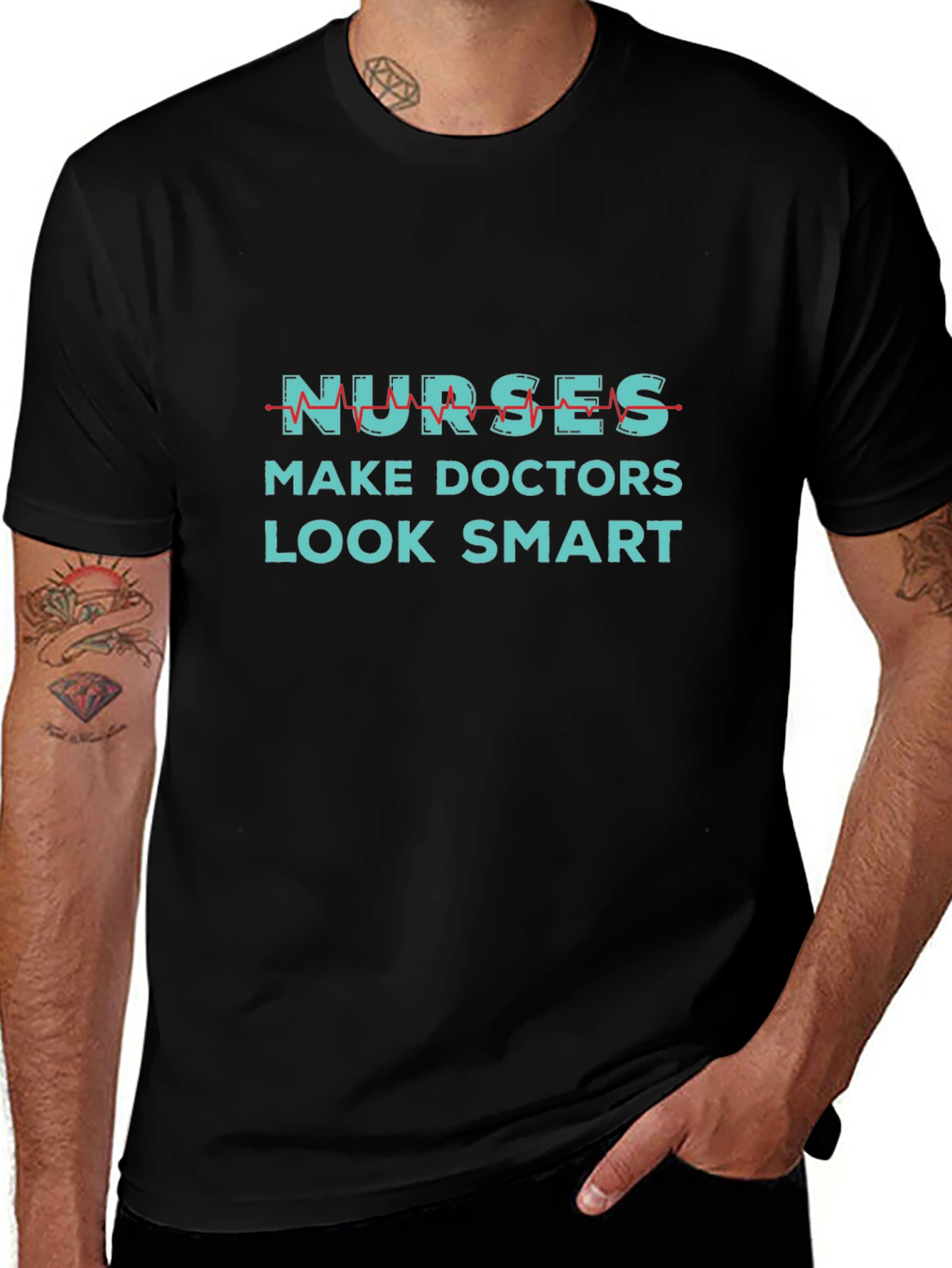 Nurses Make Doctors Look Smart Graphic Tee