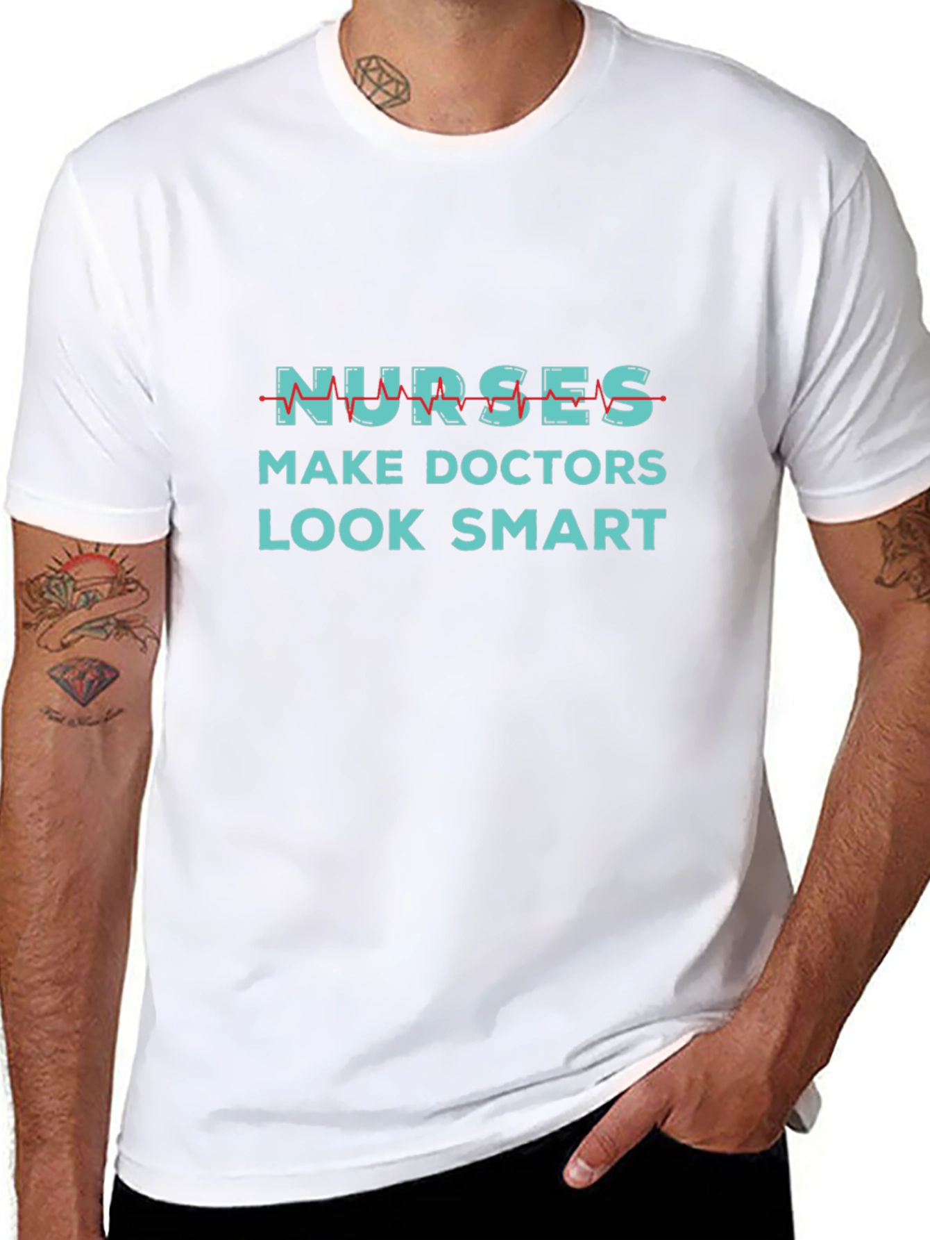 Nurses Make Doctors Look Smart Graphic Tee