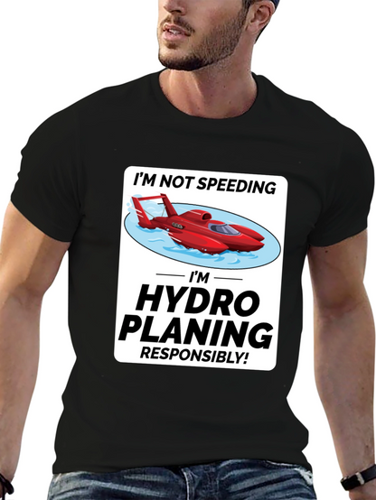 Im Hydro Planing Responsibly Funny Boat T-Shirt