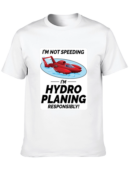 Im Hydro Planing Responsibly Funny Boat T-Shirt