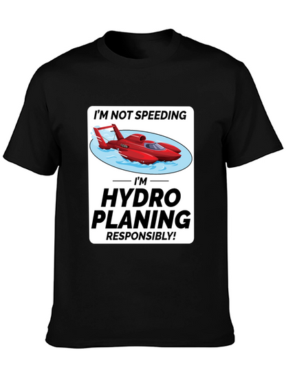 Im Hydro Planing Responsibly Funny Boat T-Shirt