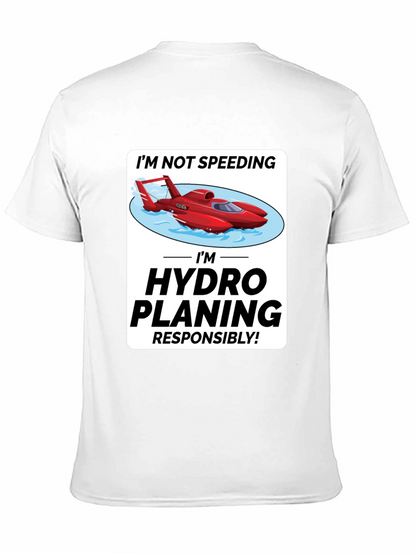 Im Hydro Planing Responsibly Funny Boat T-Shirt