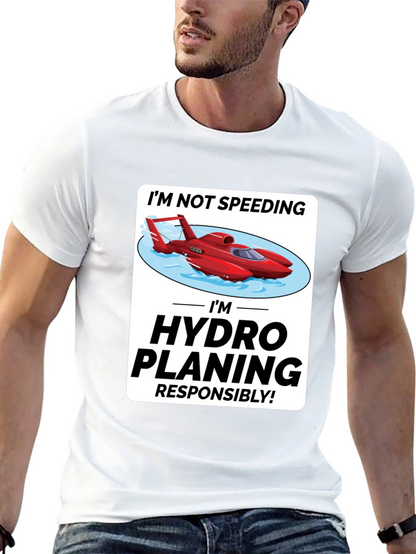 Im Hydro Planing Responsibly Funny Boat T-Shirt