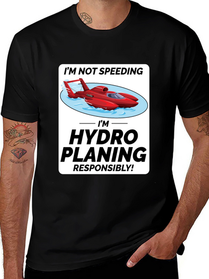 Im Hydro Planing Responsibly Funny Boat T-Shirt