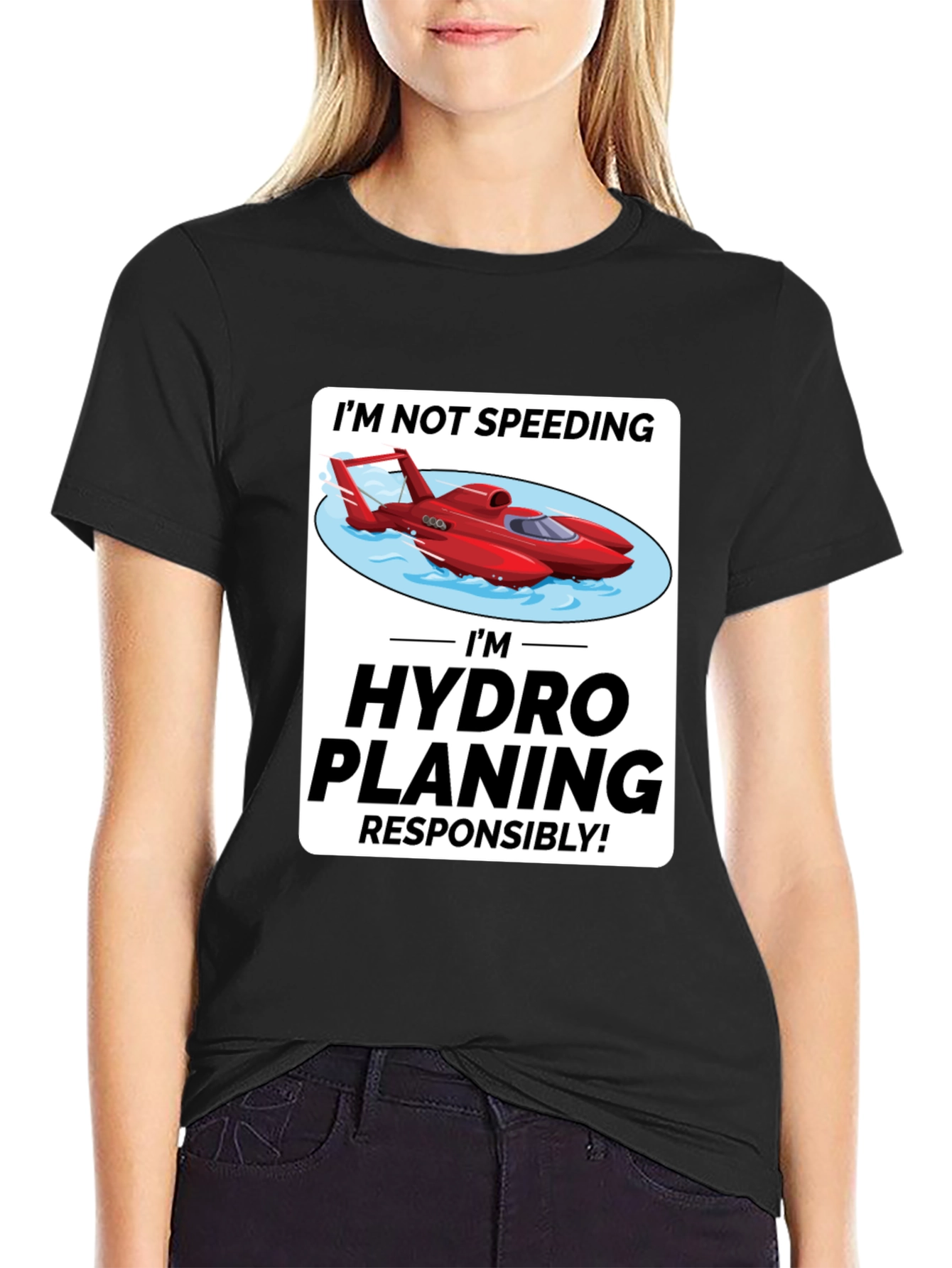 Im Hydro Planing Responsibly Funny Boat T-Shirt