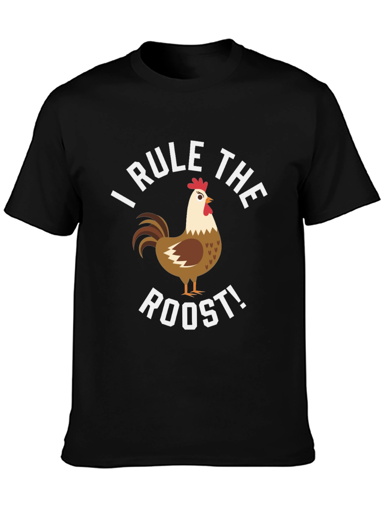 I Rule the Roost Chicken Graphic Tee