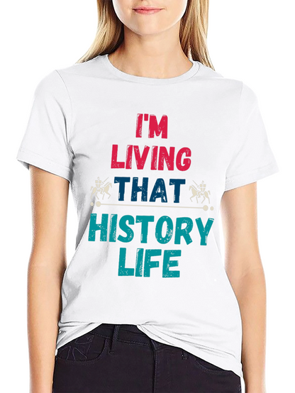 History Life T-Shirt - Living That History