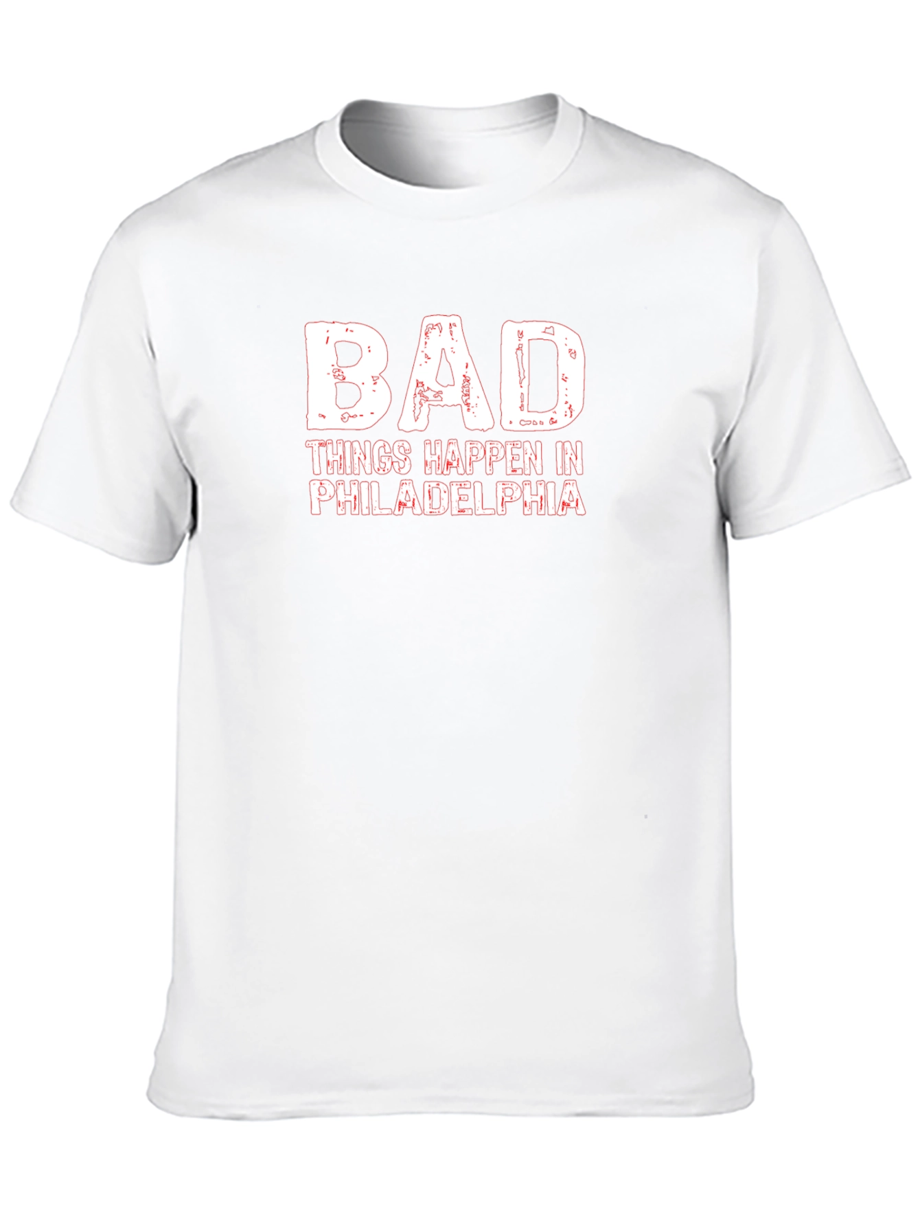 Bad Things Happen in Philadelphia T-Shirt