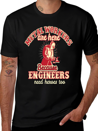 Metal Workers Are Here T-Shirt