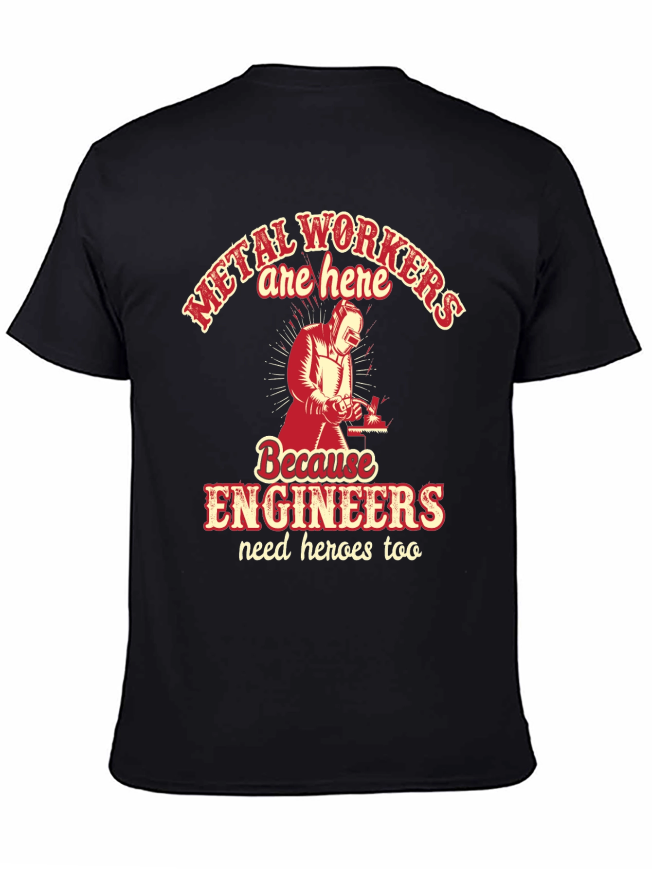 Metal Workers Are Here T-Shirt