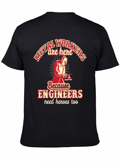 Metal Workers Are Here T-Shirt