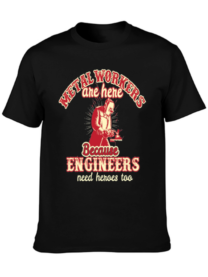 Metal Workers Are Here T-Shirt