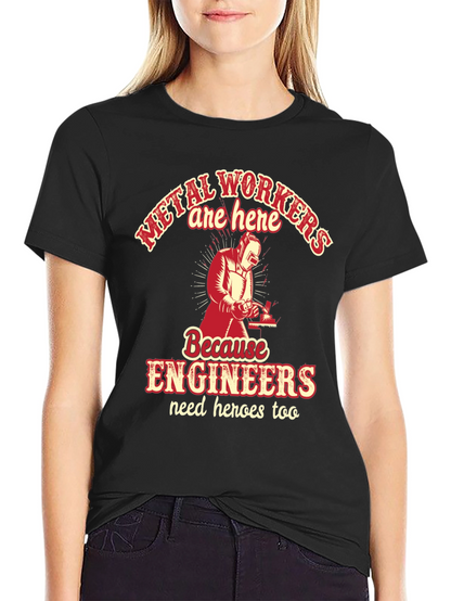 Metal Workers Are Here T-Shirt