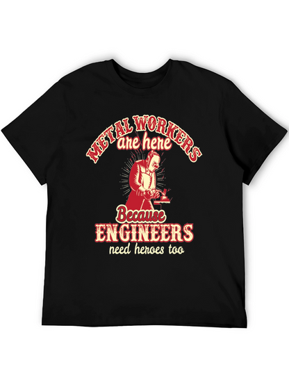 Metal Workers Are Here T-Shirt