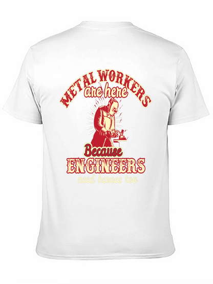 Metal Workers Are Here T-Shirt
