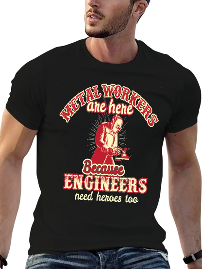 Metal Workers Are Here T-Shirt