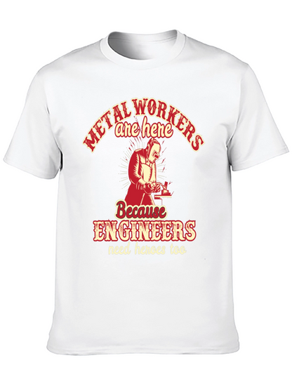 Metal Workers Are Here T-Shirt