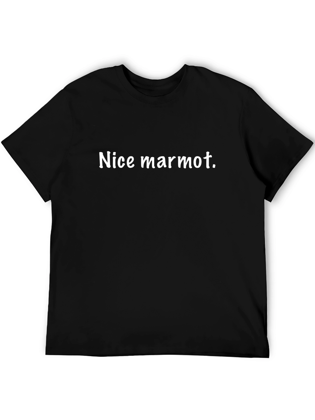 Nice Marmot T-Shirt - Funny Movie Quote Tee