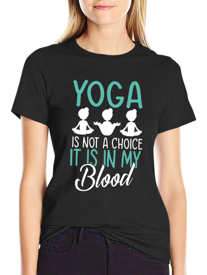 Yoga is in My Blood T-Shirt