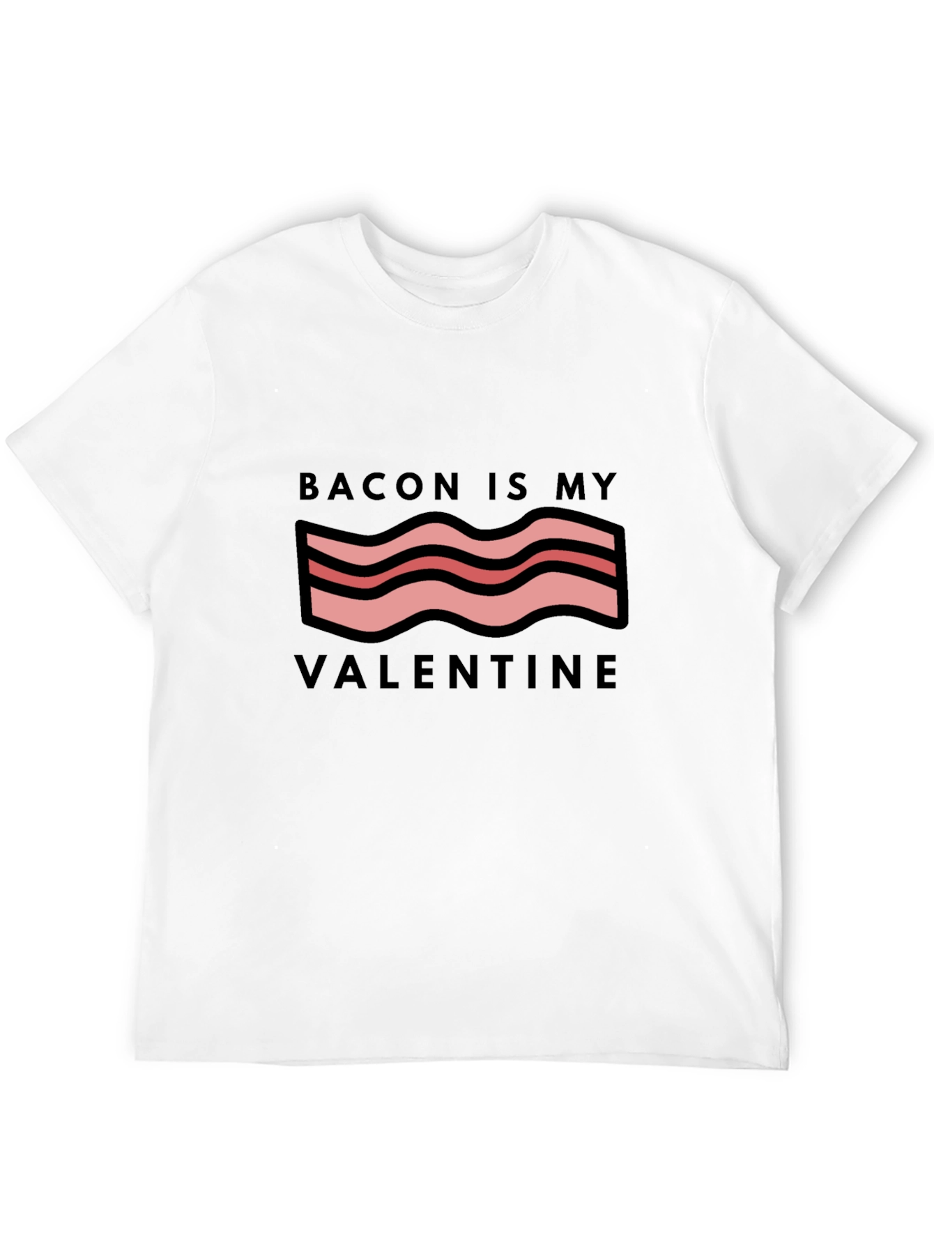 Bacon Is My Valentine Graphic Tee