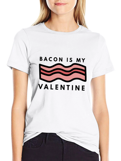 Bacon Is My Valentine Graphic Tee