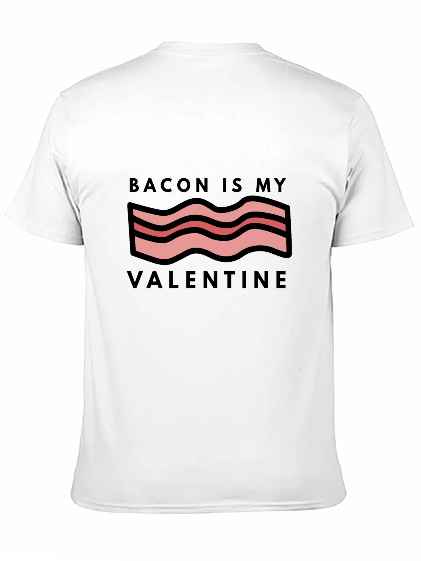 Bacon Is My Valentine Graphic Tee