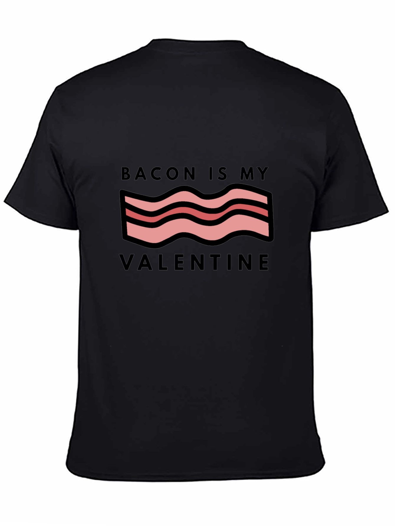 Bacon Is My Valentine Graphic Tee