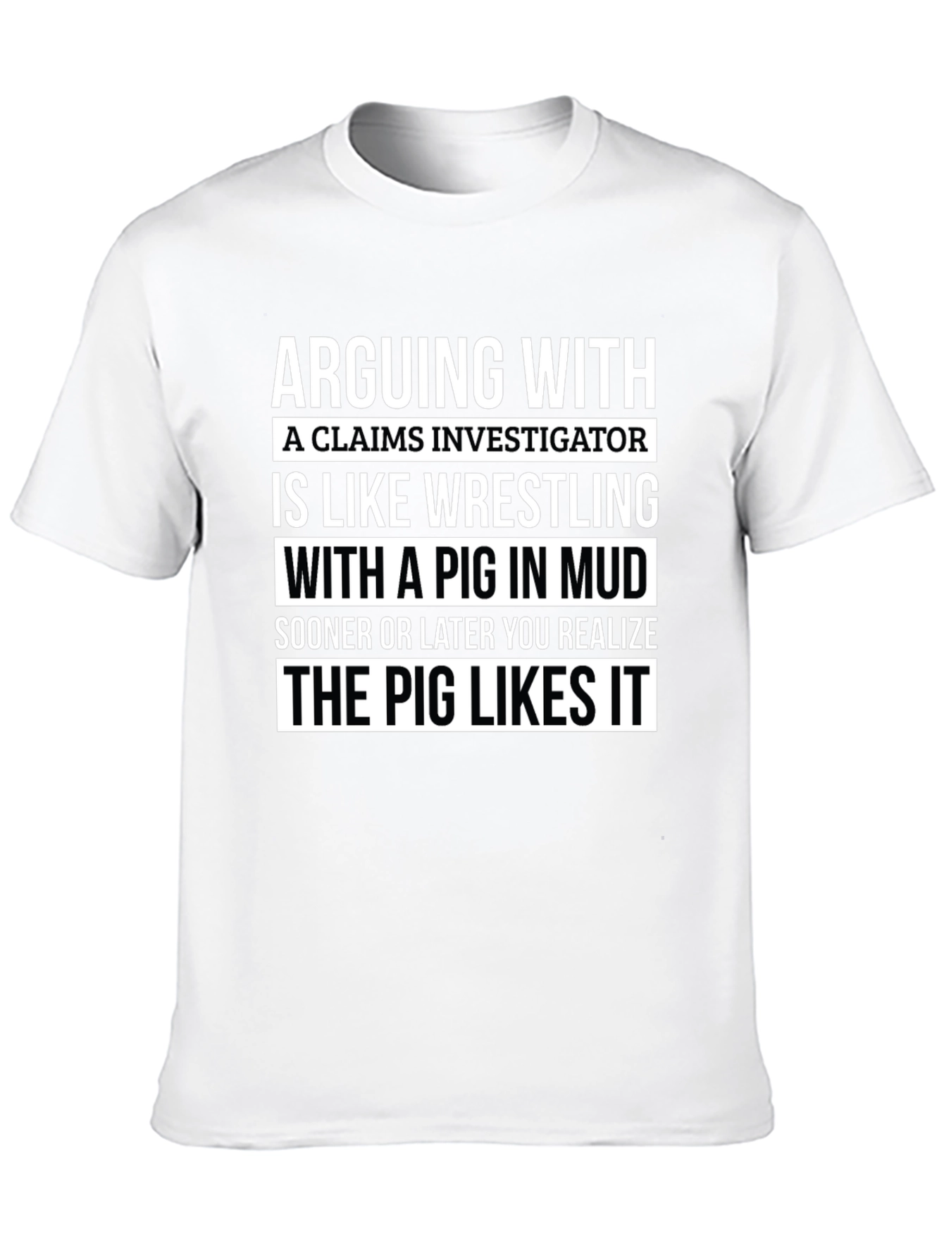 Funny Claims Investigator Pig in Mud T-Shirt