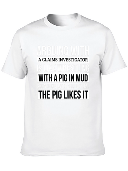 Funny Claims Investigator Pig in Mud T-Shirt