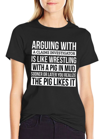 Funny Claims Investigator Pig in Mud T-Shirt