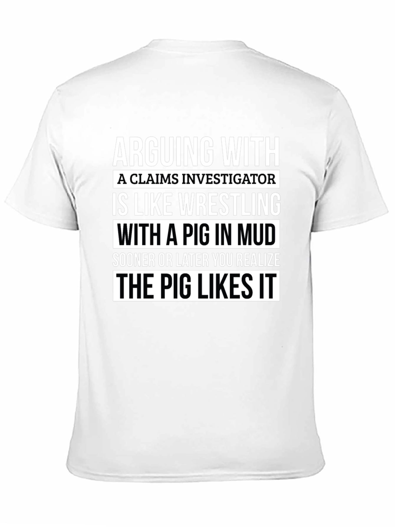 Funny Claims Investigator Pig in Mud T-Shirt