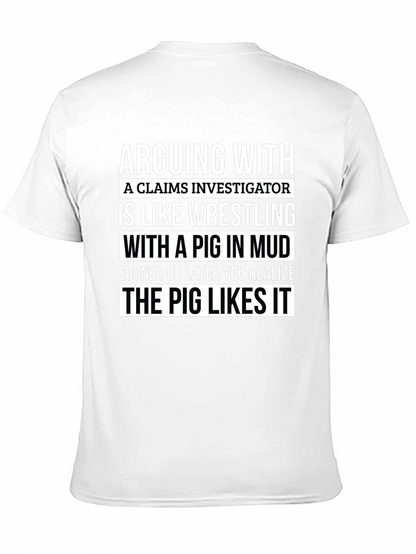 Funny Claims Investigator Pig in Mud T-Shirt